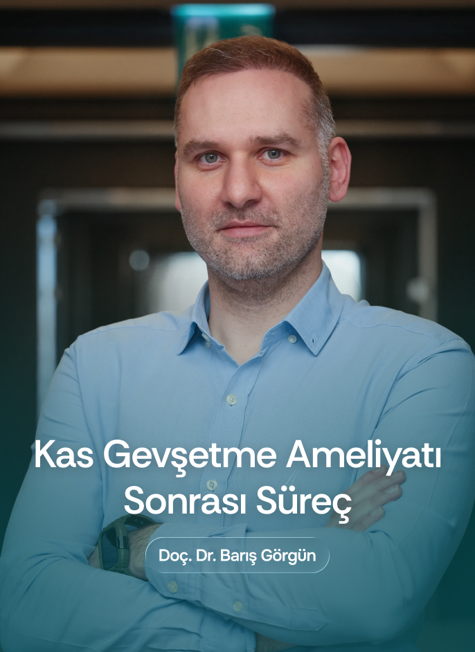 Kas Gevşetme Ameliyatı Uygulaması ve Sonrası Süreç