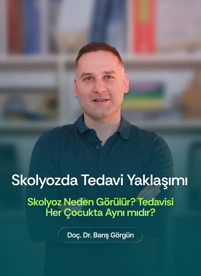 Doç. Dr. Barış Görgün - Skolyozda Tedavi Yaklaşımı